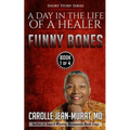 Funny Bones: A Day in the Life of a Healer - Short Story Series