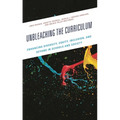 Unbleaching the Curriculum: Enhancing Diversity, Equity, Inclusion, and Beyond in Schools and Society