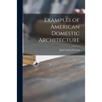 Examples of American Domestic Architecture - Paperback