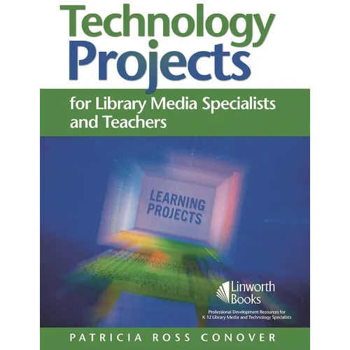 Technology Projects for Library Media Specialists and Teachers