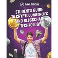Student's Guide to Cryptocurrencies and Blockchain Technology: The Ultimate Student's Guide to the World of Cryptocurrencies and Blockchain Technology
