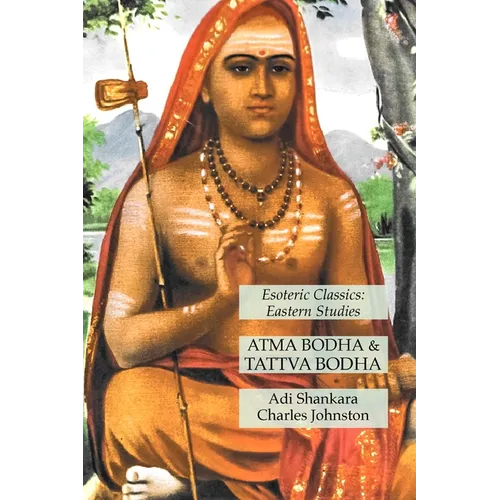 Atma Bodha & Tattva Bodha: Esoteric Classics: Eastern Studies