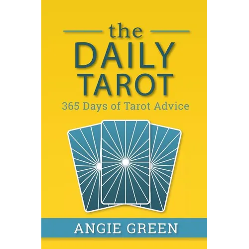 The Daily Tarot: 365 Days of Tarot Advice