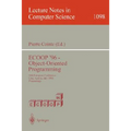Ecoop '96 - Object-Oriented Programming: 10th European Conference, Linz, Austria, July 8-12, 1996. Proceedings