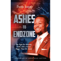Ashes to Endzone: The Fight for Identity, Faith, and a Future Bigger Than the Game