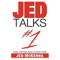 Jed Talks #1: Essays, Teachings, Rants & Frivolous Frivolity