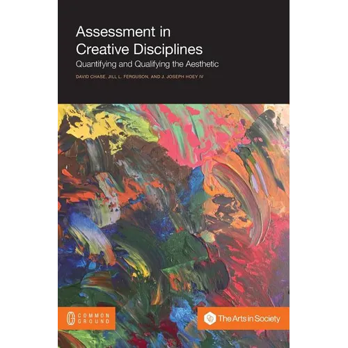 Assessment in Creative Disciplines: Quantifying and Qualifying the Aesthetic