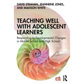 Teaching Well with Adolescent Learners: Responding to Developmental Changes in Middle School and High School