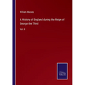 A History of England during the Reign of George the Third: Vol. II