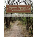 Advanced Diagnosis of Syndromes in Traditional Chinese Medicine