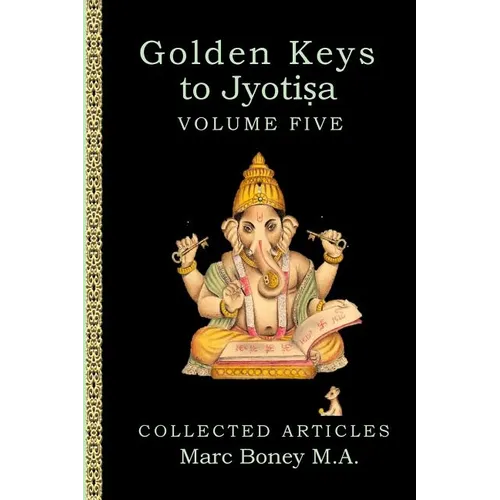 Golden Keys to Jyotisha: Volume Five