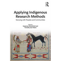 Applying Indigenous Research Methods: Storying with Peoples and Communities