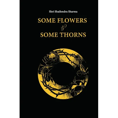 Some Flowers and Some Thorns
