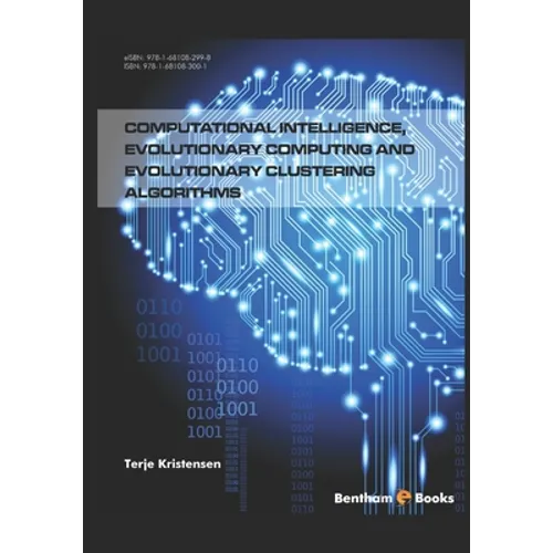 Computational Intelligence, Evolutionary Computing and Evolutionary Clustering Algorithms