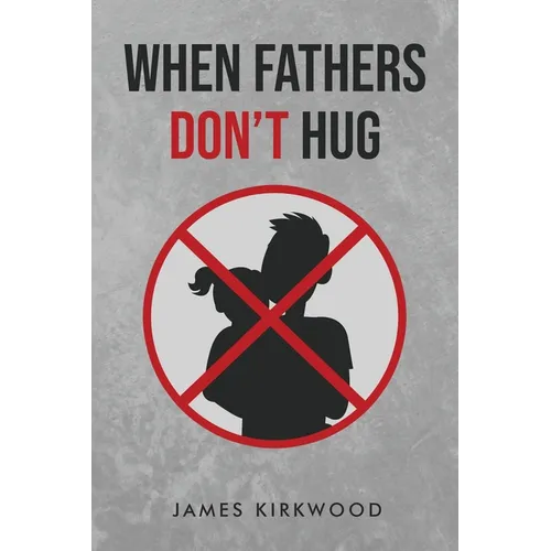 When Father's Don't Hug