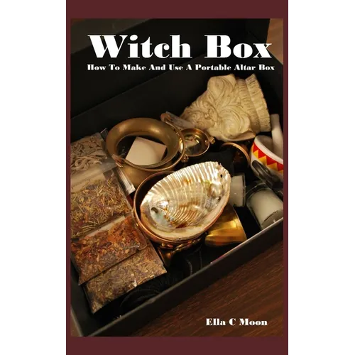 Witch Box: How To Make And Use A Portable Altar Box