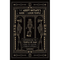 The Adept Initiate's Guide to Luxor Temple: Experiencing the Temple of Man Using the Esoteric Symbolist Approach