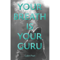 Your Breath Is Your Guru