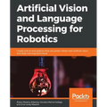 Artificial Vision and Language Processing for Robotics