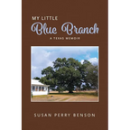My Little Blue Branch, A Texas Memoir