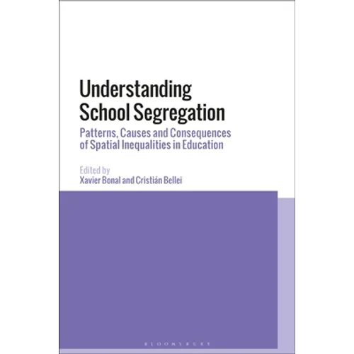Understanding School Segregation: Patterns, Causes and Consequences of Spatial Inequalities in Education