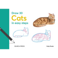 Draw 30: Cats: In Easy Steps