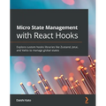 Micro State Management with React Hooks: Explore custom hooks libraries like Zustand, Jotai, and Valtio to manage global states