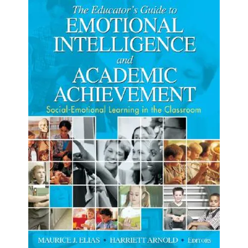 The Educator′s Guide to Emotional Intelligence and Academic Achievement: Social-Emotional Learning in the Classroom
