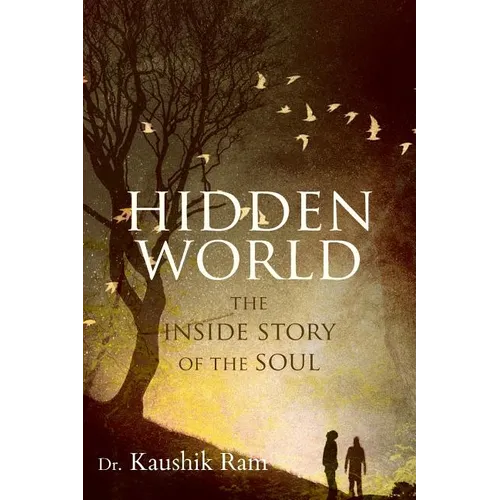 Hidden World: The Inside Story of the Soul