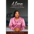 A Brown Girls Guide To Employment and Networking Volume II