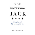 You Don't Know Jack: Dropping out! Life anew at forty-two