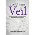 The Unseen Veil: One woman's escape from an emotionally abusive marriage over lockdown