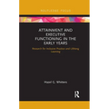 Attainment and Executive Functioning in the Early Years: Research for Inclusive Practice and Lifelong Learning