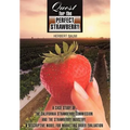 Quest for the Perfect Strawberry: A Case Study of the California Strawberry Commission and the Strawberry Industry: A Descriptive Model for Marketing