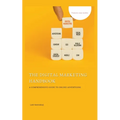 The Digital Marketing Handbook: A Comprehensive Guide to Online Advertising