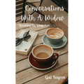 Conversations With A Widow: Speaking the Unspoken