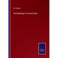 The Metallurgy of Iron and Steel