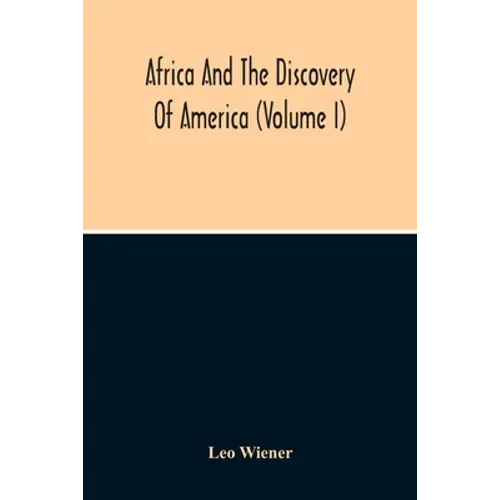 Africa And The Discovery Of America (Volume I)