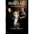 Hitler's Spy: A Novel of Deception