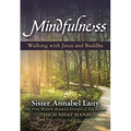 Mindfulness: Walking with Jesus and Buddha