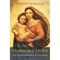 Horror and Hope: The Conflicted Legacy of Christianity