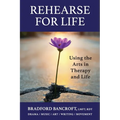 Rehearse For Life - Using the Arts in Therapy and Life