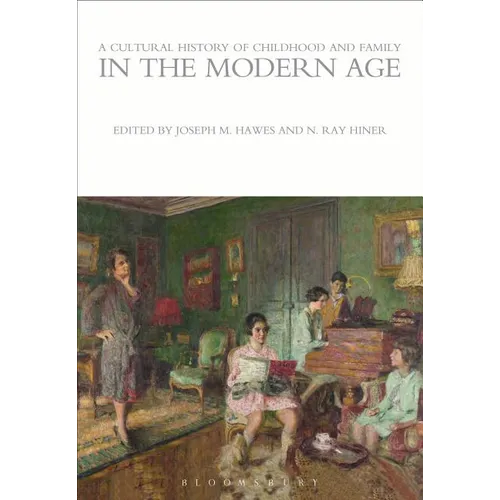 A Cultural History of Childhood and Family in the Modern Age