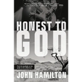 Honest to God: From the Spotlight, to the Pulpit, to the Wilderness