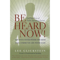 Be Heard Now!: End Your Fear of Public Speaking Forever