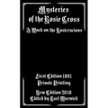 Mysteries of the Rosie Cross: A Work on the Rosicrucians