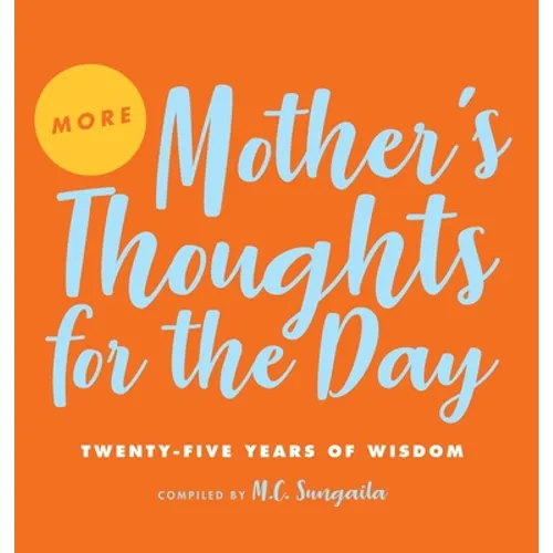 More Mother's Thoughts for the Day: Twenty-Five Years of Wisdom