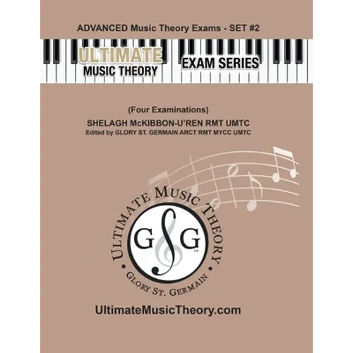Advanced Music Theory Exams Set #2 - Ultimate Music Theory Exam Series: Preparatory, Basic, Intermediate & Advanced Exams Set #1 & Set #2 - Four Exams