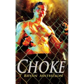 Choke: A Mixed Martial Arts Novel