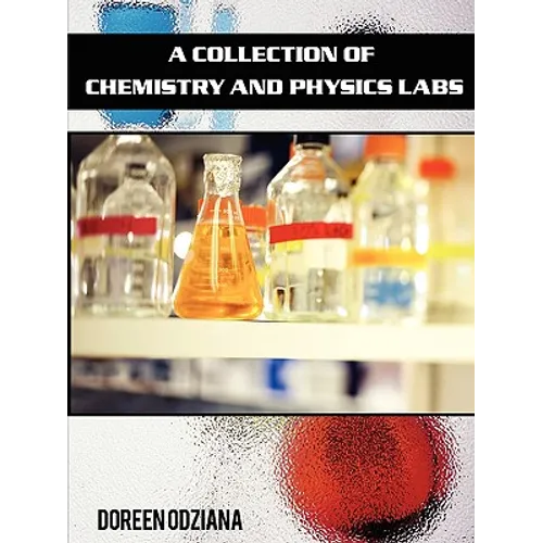 A Collection of Chemistry and Physics Labs